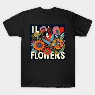 I LOVE FLOWERS FUNNY CUTE GIFT T-Shirt